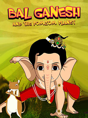 Bal Ganesh and the Pomzom Planet