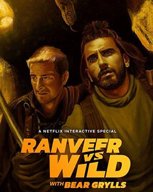 Ranveer vs Wild with Bear Grylls