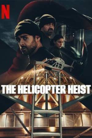 The Helicopter Heist